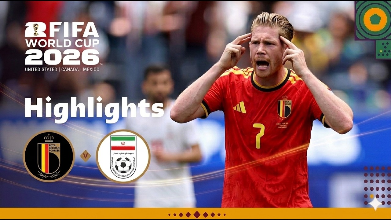 R&eacute;sum&eacute; Belgique vs. Iran | Coupe du Monde de la FIFA 2026 (Highlights & Buts)