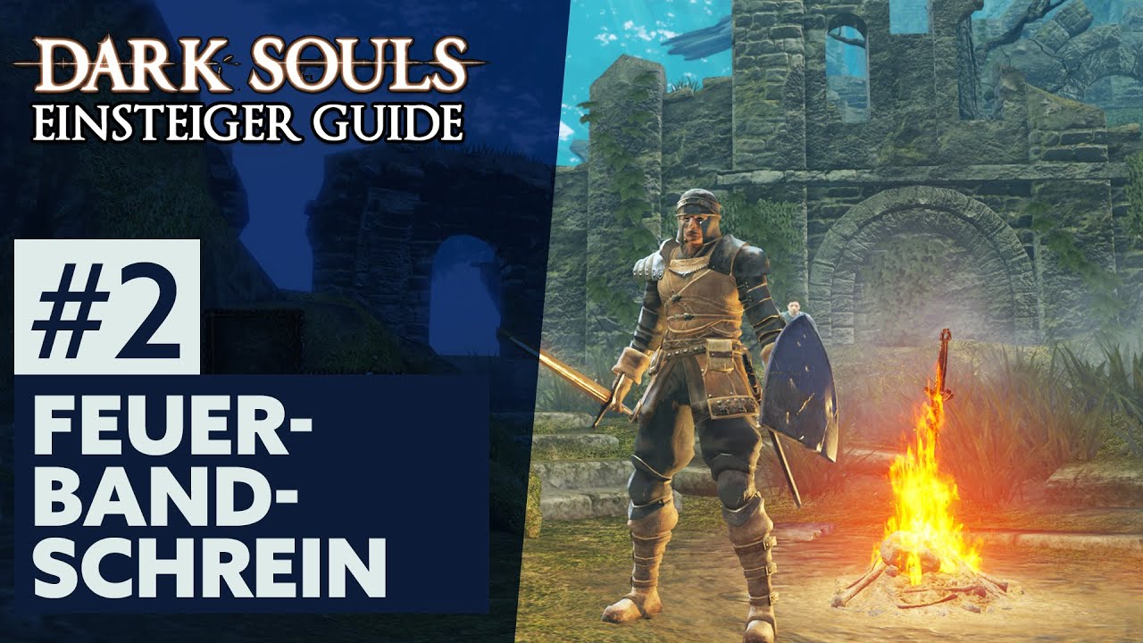 Dark Souls Einsteiger Guide #2: FEUERBAND-SCHREIN