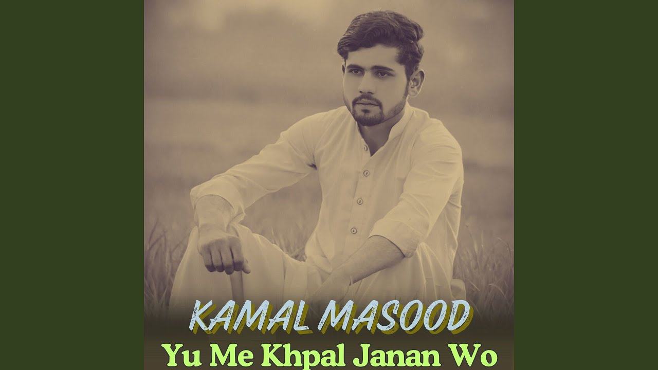 Yu Me Khpal Janan Wo