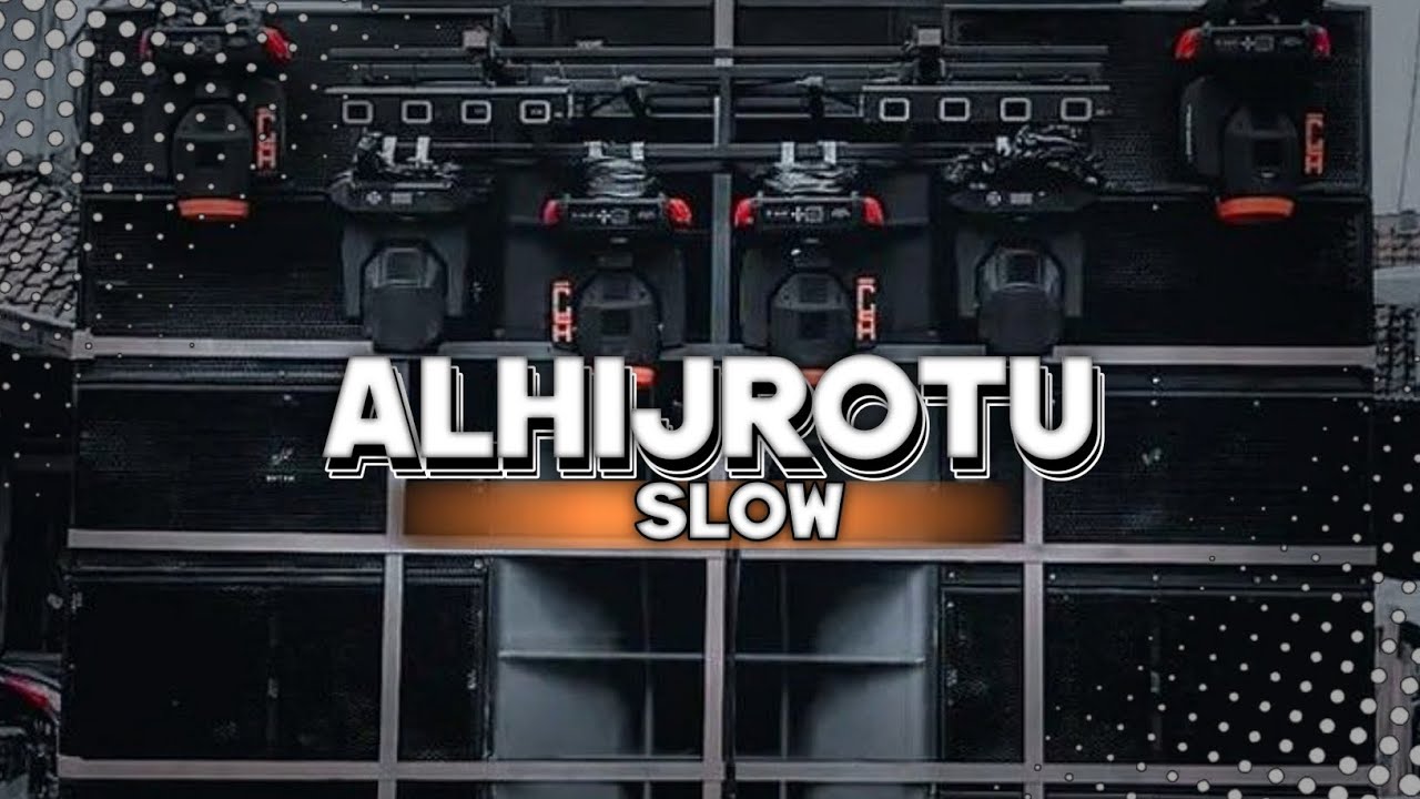 DJ ALHIJROTU SLOW BASS COCOK BUAT CEK SOUND|| DJ PL REMIX 