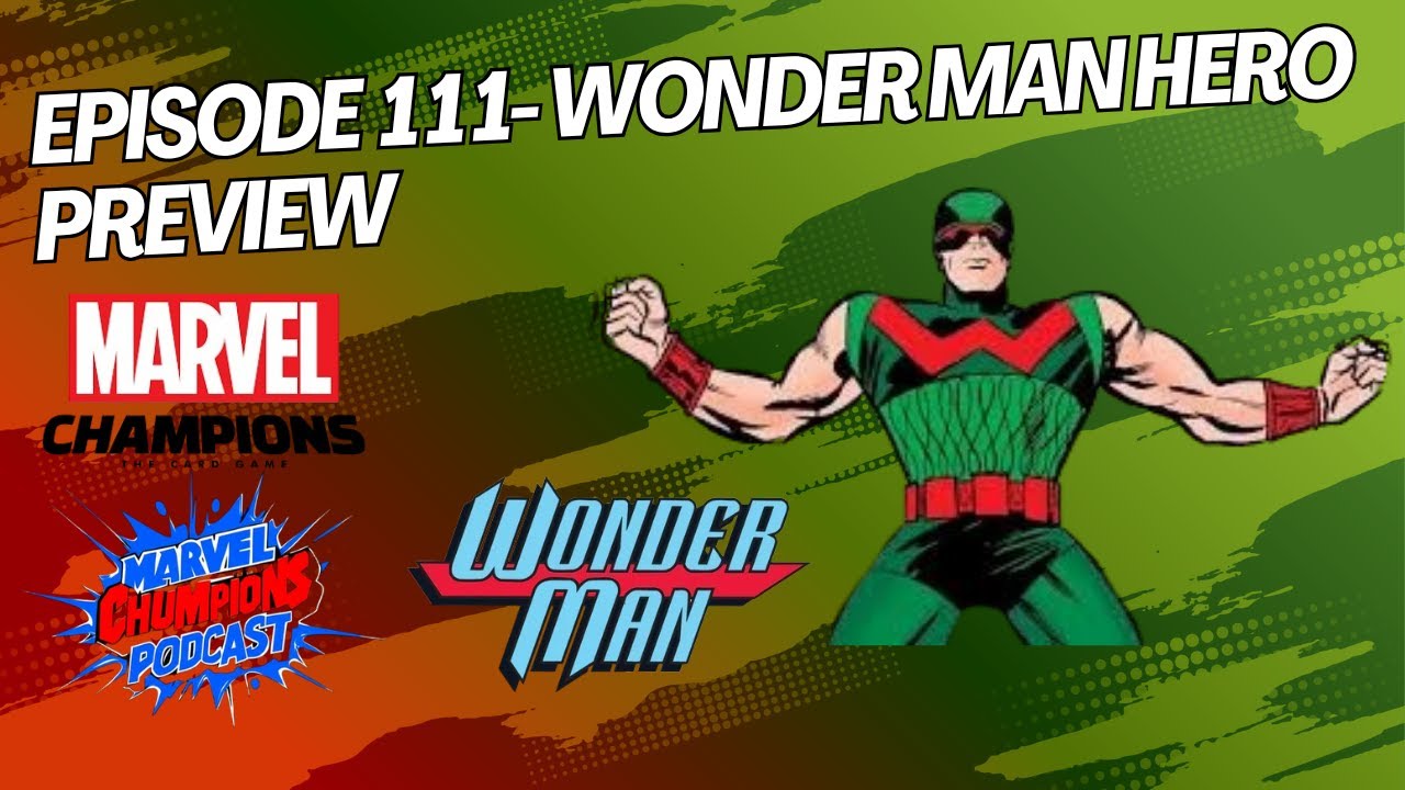 Episode 111 - Wonder Man Hero Preview