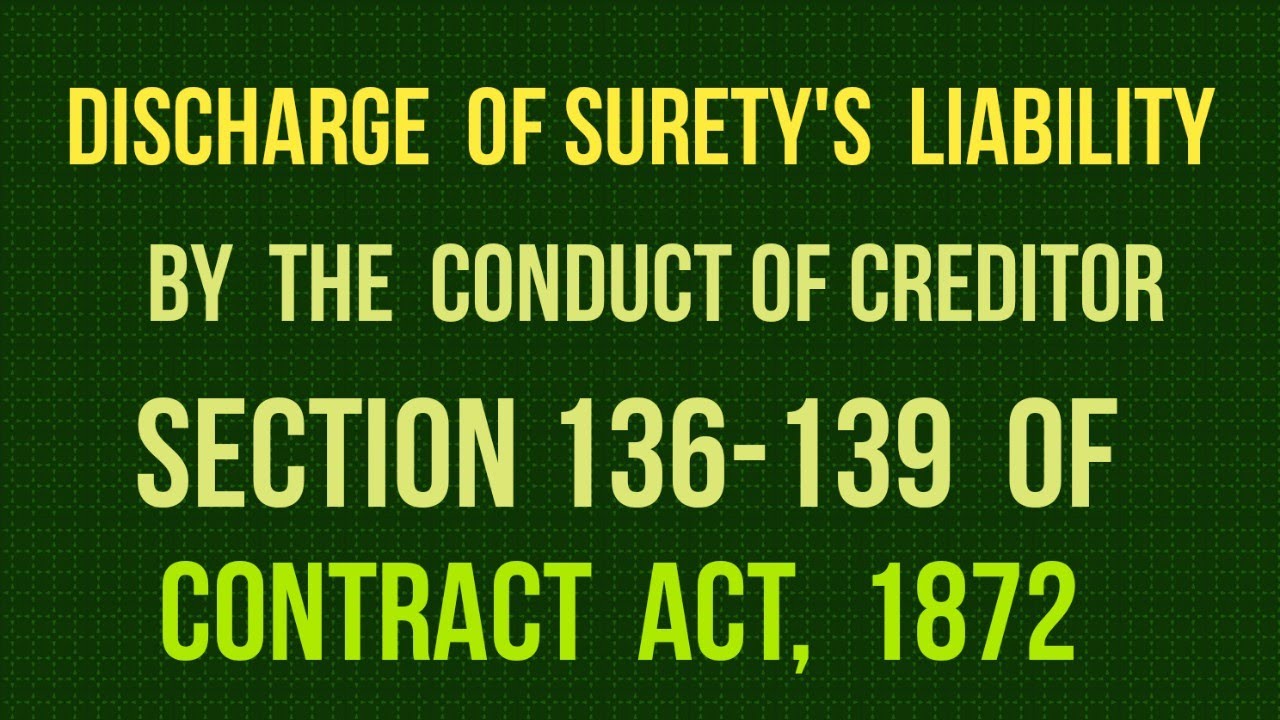 Discharge Of Surety's Liability I Sec 136- 139 Of Contract Act, 1872
