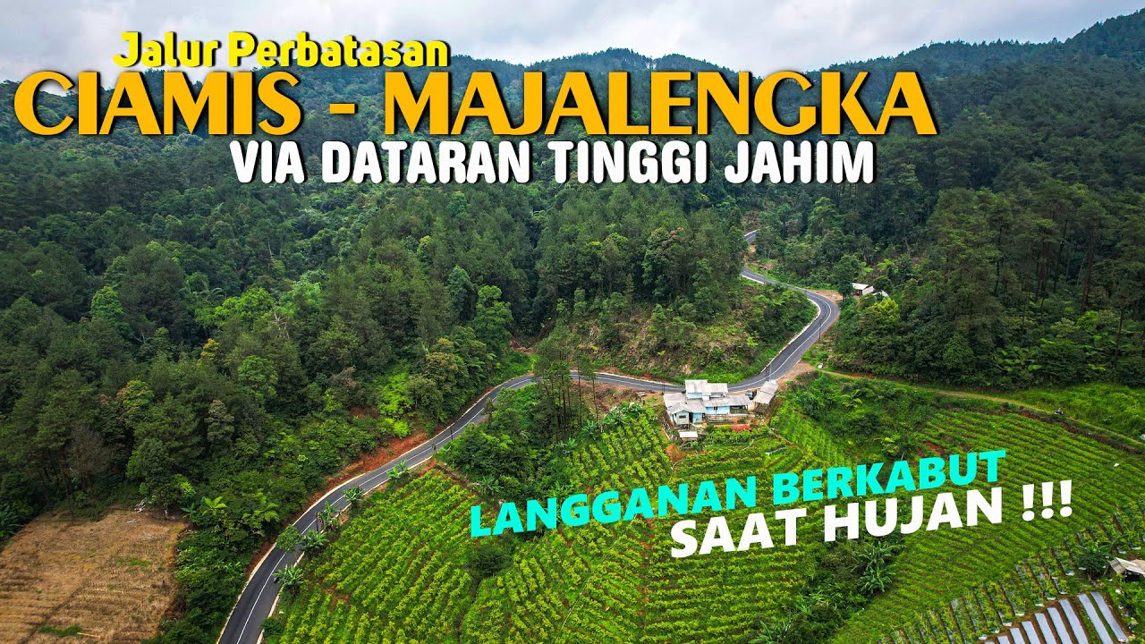KONDISI TERKINI ‼️ JALUR YANG SEDANG VIRAL CIAMIS - MAJALENGKA VIA DATARAN TINGGI JAHIM