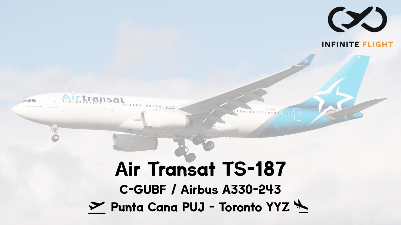 Infinite Flight // Air Transat A332 TS-187 // Punta Cana PUJ - Toronto YYZ