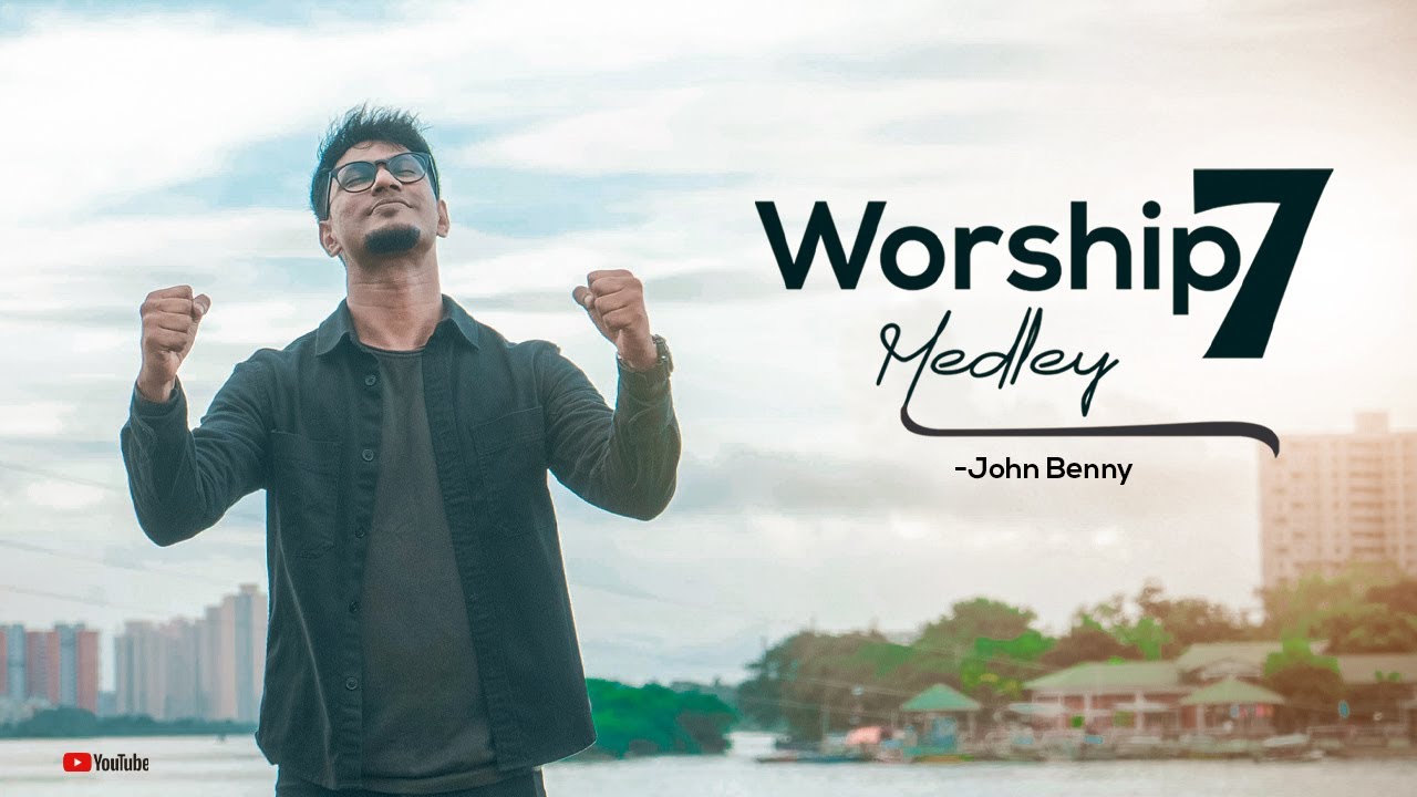 WORSHIP MEDLEY 7 | JOHN BENNY | OFFICIAL VIDEO | Tamil Christian Song 2022