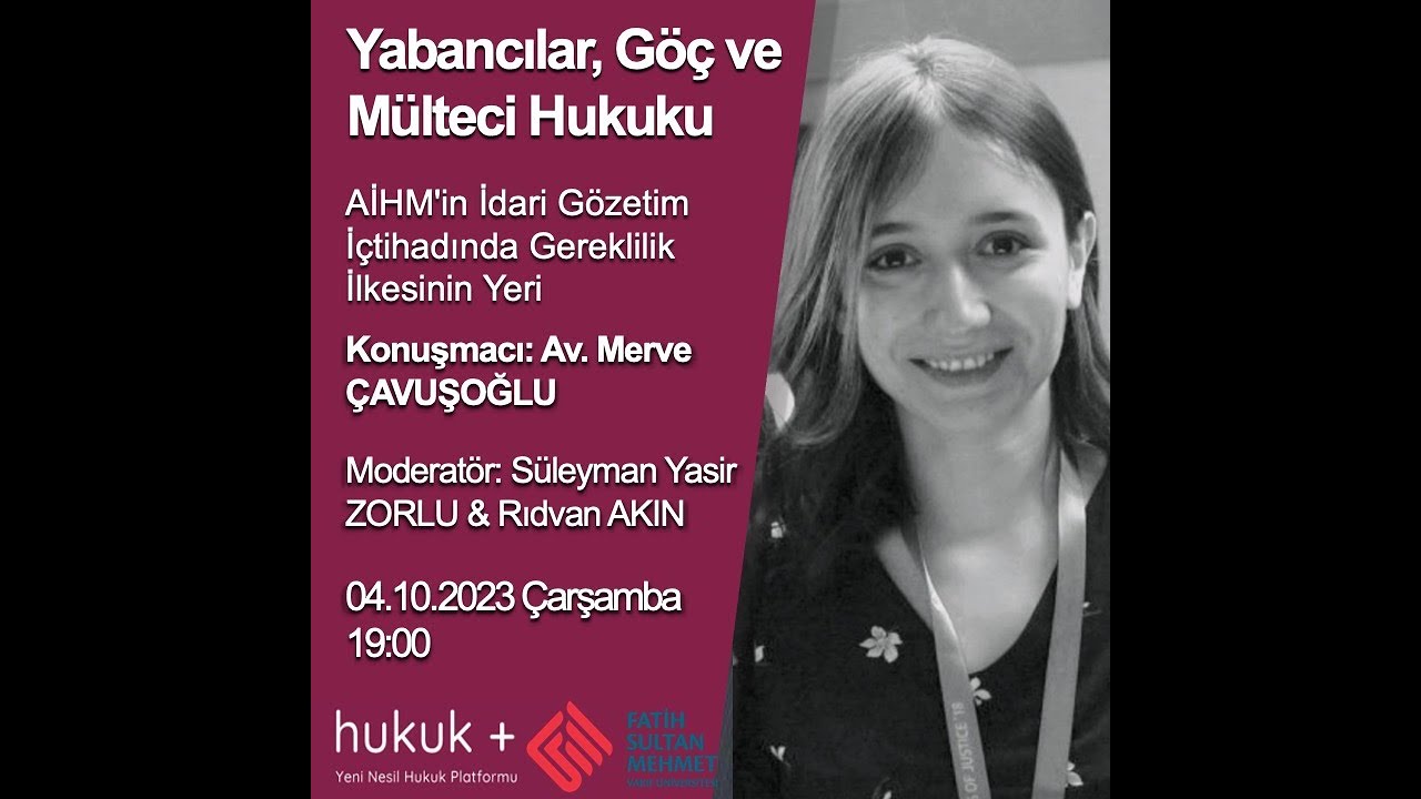 Yabancılar, Göç ve Mülteci Hukuku 7 - Av. Merve Çavuşoğlu - AİHM'nin İdari Gözetim İçtihadı*