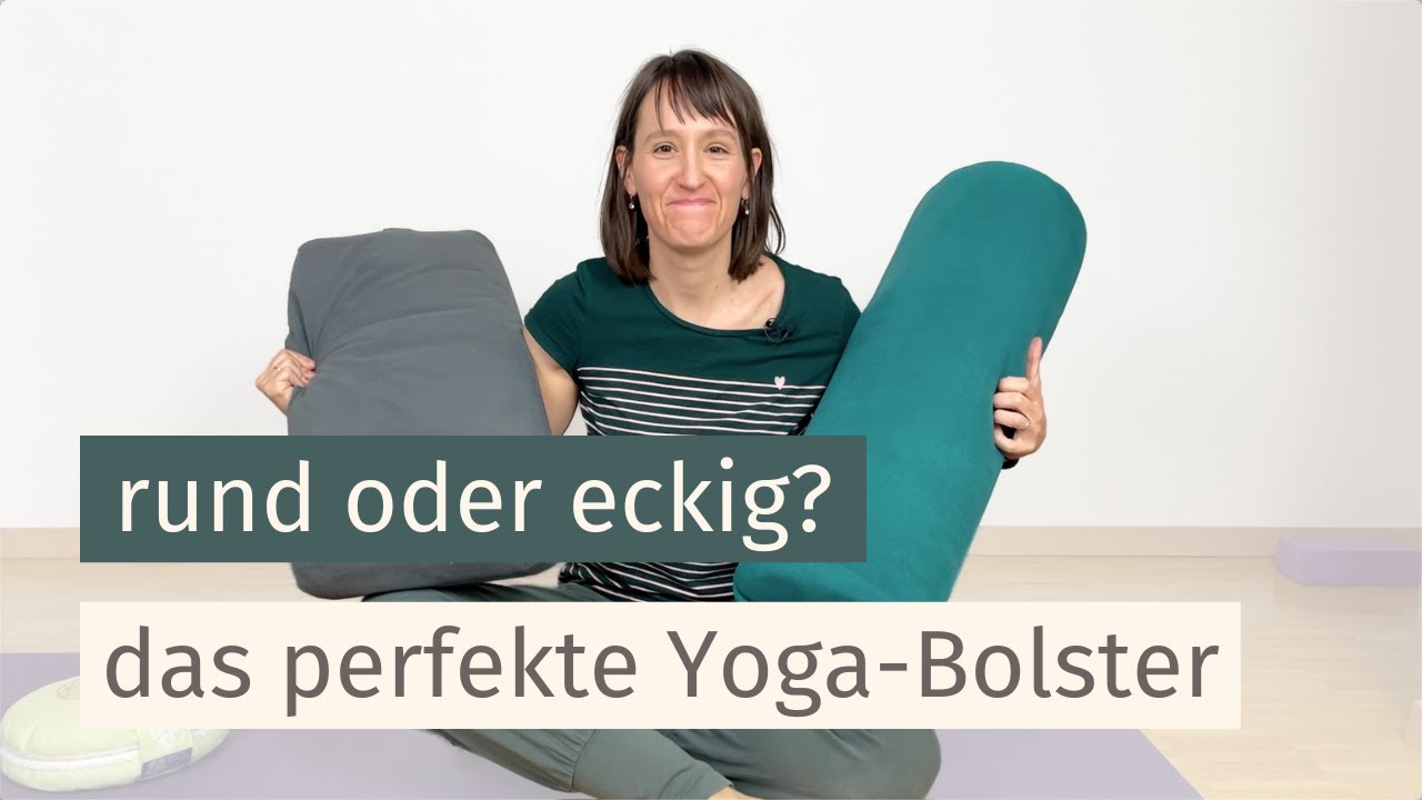 Yoga Bolster rund, eckig? | So findest du das perfekte Bolster
