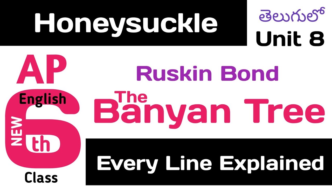 The Banyan Tree Explained in Telugu I CBSE Class 6 Unit 8 Honeysuckle NCERT English