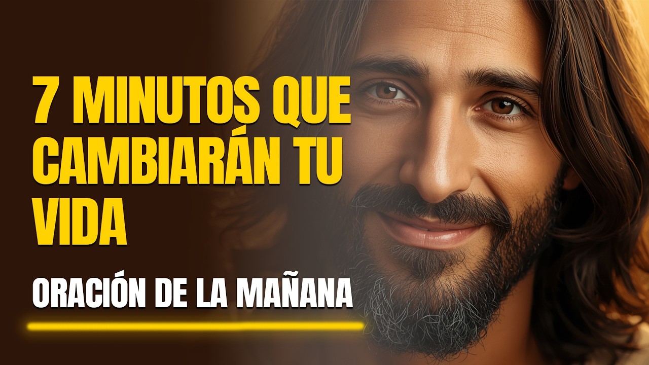 ☀️ ORACIÓN DE LA MAÑANA para empezar el día con DIOS | 7 minutos que CAMBIARÁN tu vida 🙏
