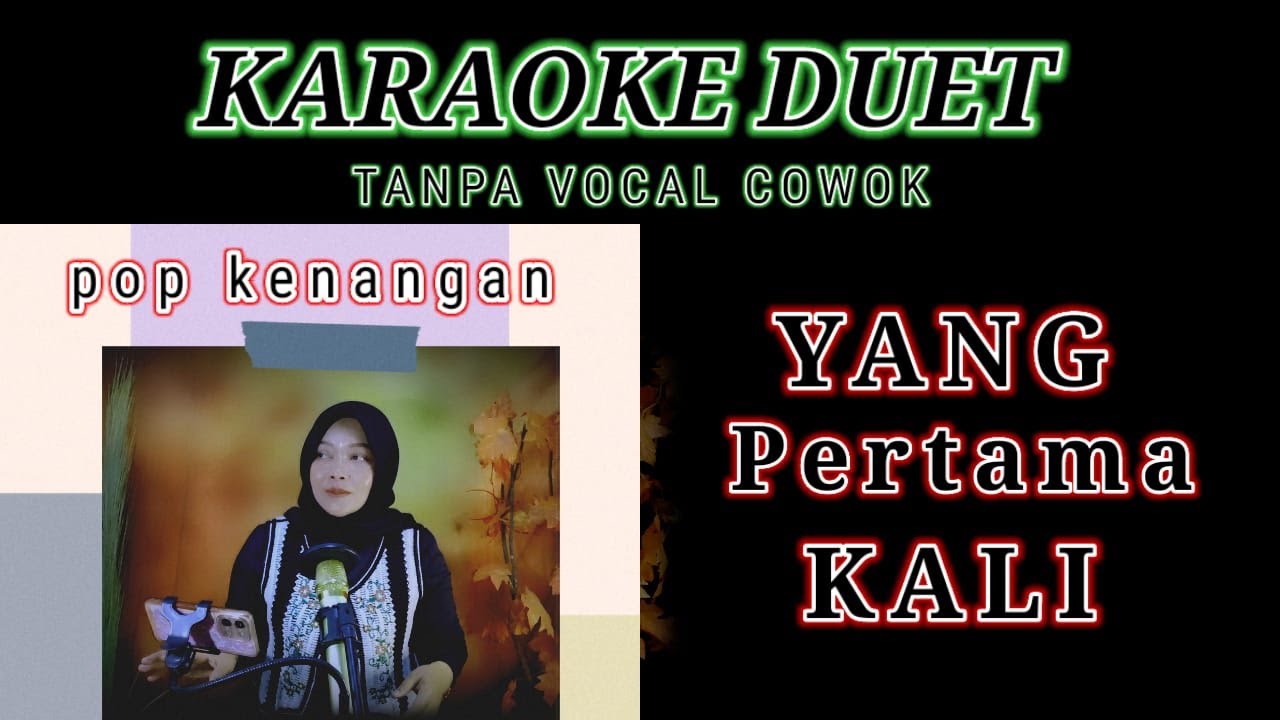 YANG PERTAMA KALI - KARAOKE || Tanpa Vokal Cowok || Ciptaan Pance F. Pondaag