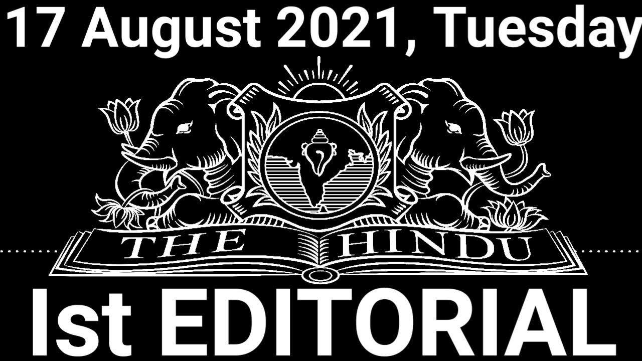 The Hindu Editorial Today | The Hindu Newspaper Today | 17 August 2021| Fall of Kabul