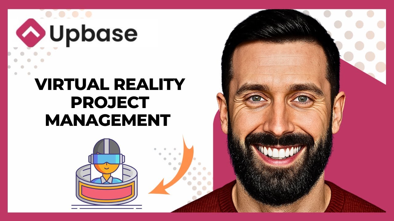 How To Use UPBASE For Virtual Reality Project Management (Complete 2025 Guide)