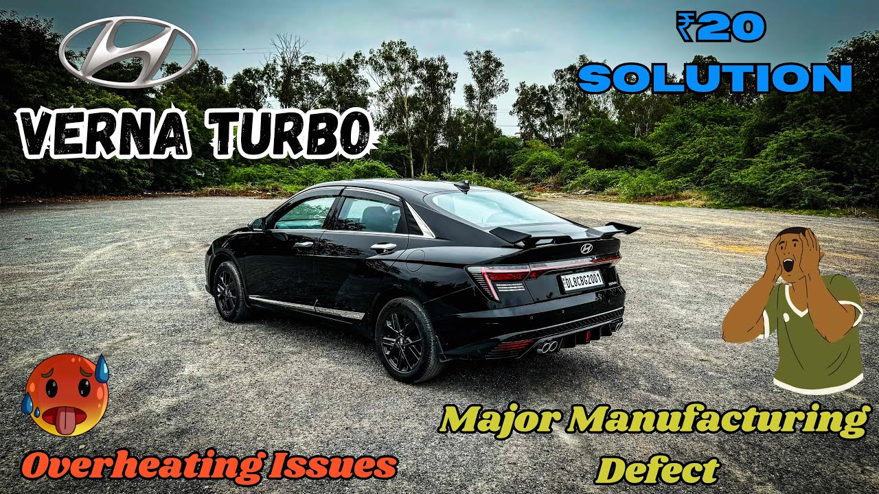 Hyundai Verna Turbo 2024 [Major Manufacturing Defect]😱 {Overheating Issues} 🥵 (Solved) ✅