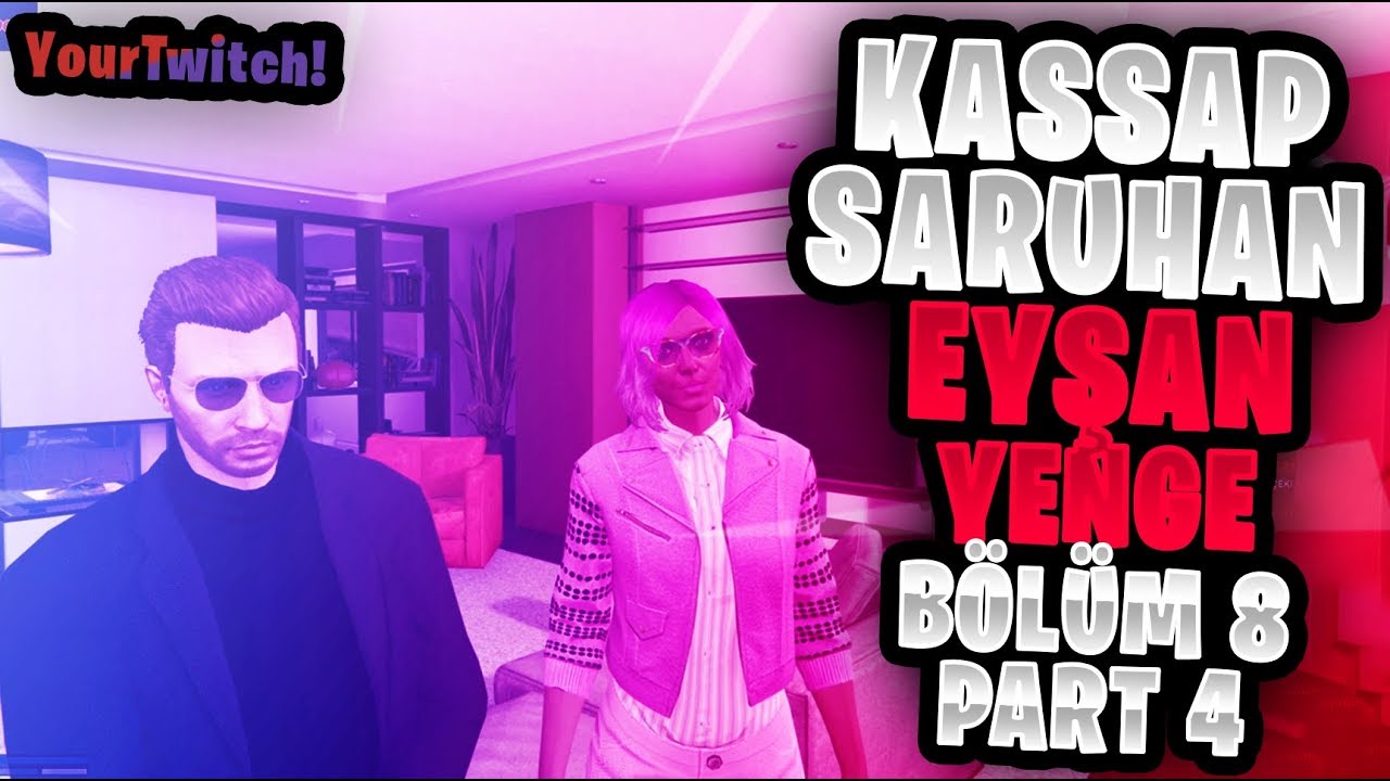 Elraenn- Kassap Saruhan | EYŞAN YENGE! | Bölüm #8 - Part 4