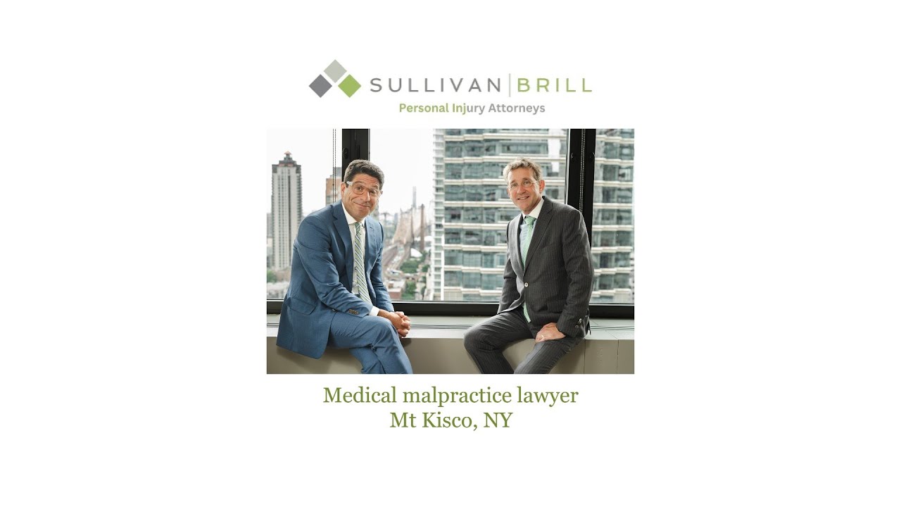Medical malpractice lawyer Mt Kisco, NY - Sullivan Brill Personal Injury Attorneys