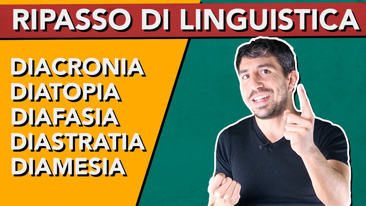 Ripasso di LINGUISTICA (diacronia, diatopia, diafasia, diastratia, diamesia)
