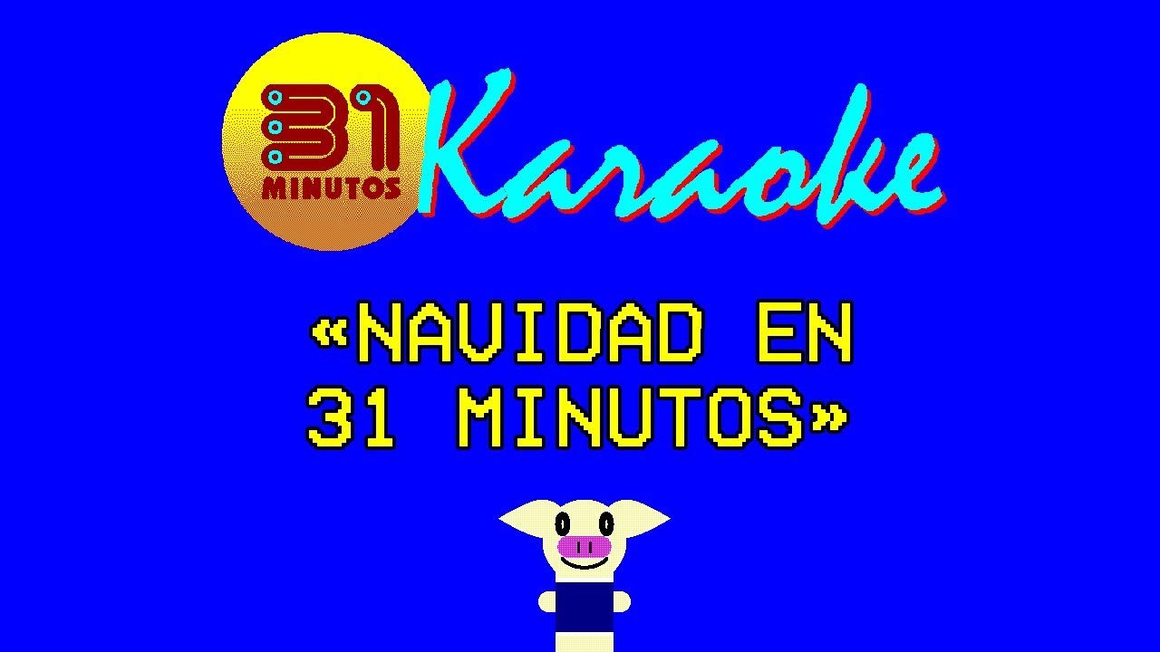 31 minutos - Karaoke - Navidad en 31 minutos