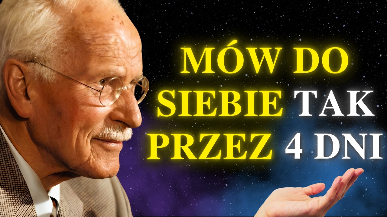 M&oacute;w do siebie TAK przez 4 DNI, a WSZYSTKO zacznie się ZMIENIAĆ | Carl Jung
