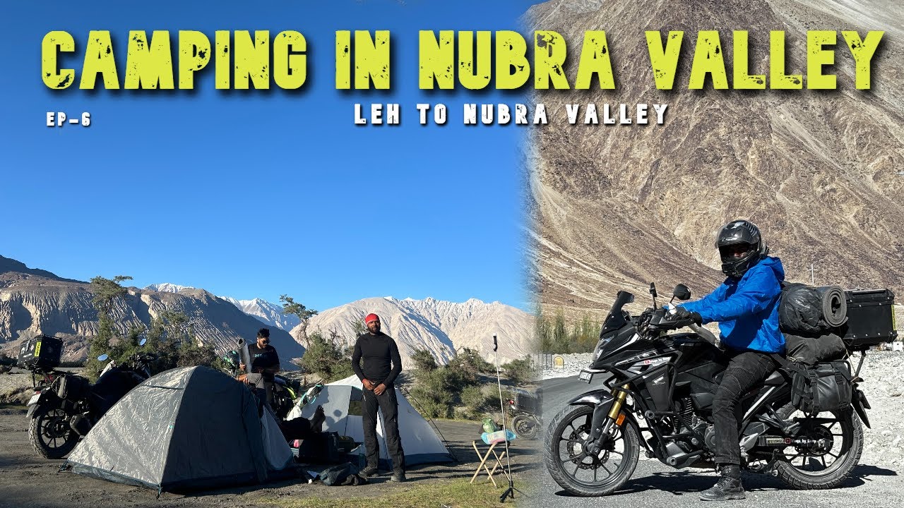 Camping in NUBRA VALLEY | Leh to Nubra Valley |EP-6 |Honda CB200X | @Vlogs by Deep Ladakh Ride 2025
