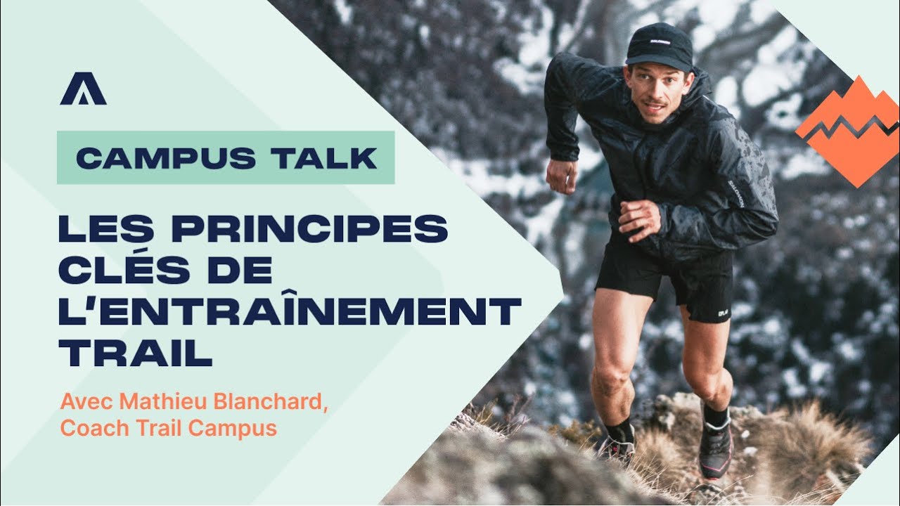 Avec Mathieu Blanchard : Tout savoir sur la M&eacute;thodologie d&rsquo;Entra&icirc;nement Trail by Campus