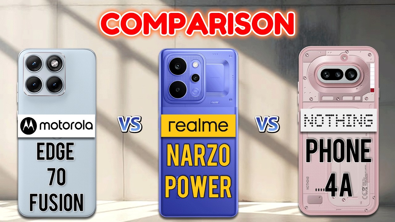 Motorola Edge 70 Fusion vs realme Narzo Power vs  Nothing Phone 4a