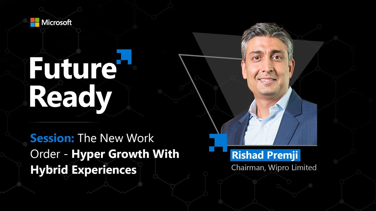 The New Work Order - Hyper Growth With Hybrid Experiences | Rishad Premji