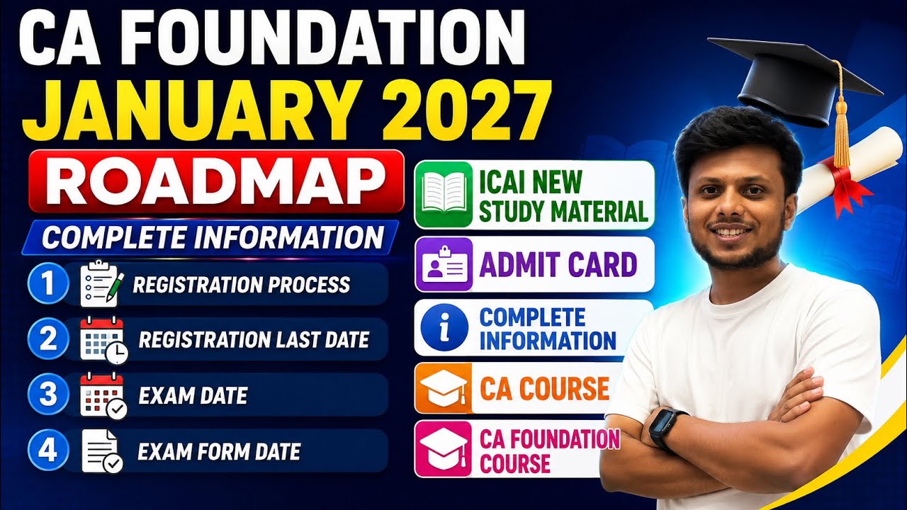 CA Foundation January 2027 Roadmap | Registration Process, Exam Date, Exam Form Date, Admit Card