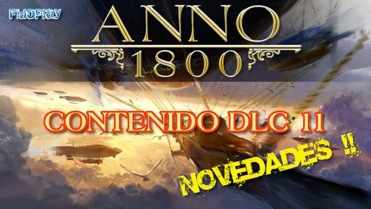 ¡¡NOVEDADES!! ANNO 1800 - Todo el contenido del DLC 11, Empire of the skies - (Season 4 pass)