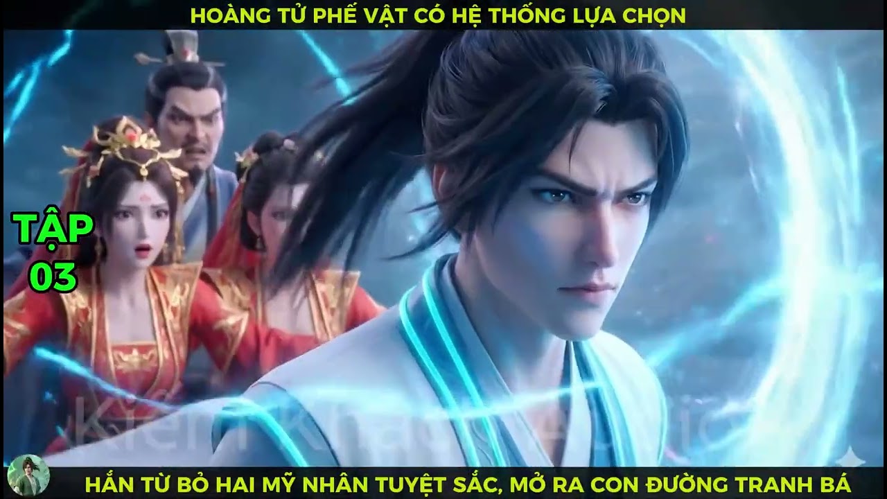 P03 Hoàng Tử Phế Vật Có Hệ Thống Lựa Chọn, Hắn Từ Bỏ Hai Mỹ Nhân Tuyệt Sắc, Mỏ Ra Con Đường Tranh Bá