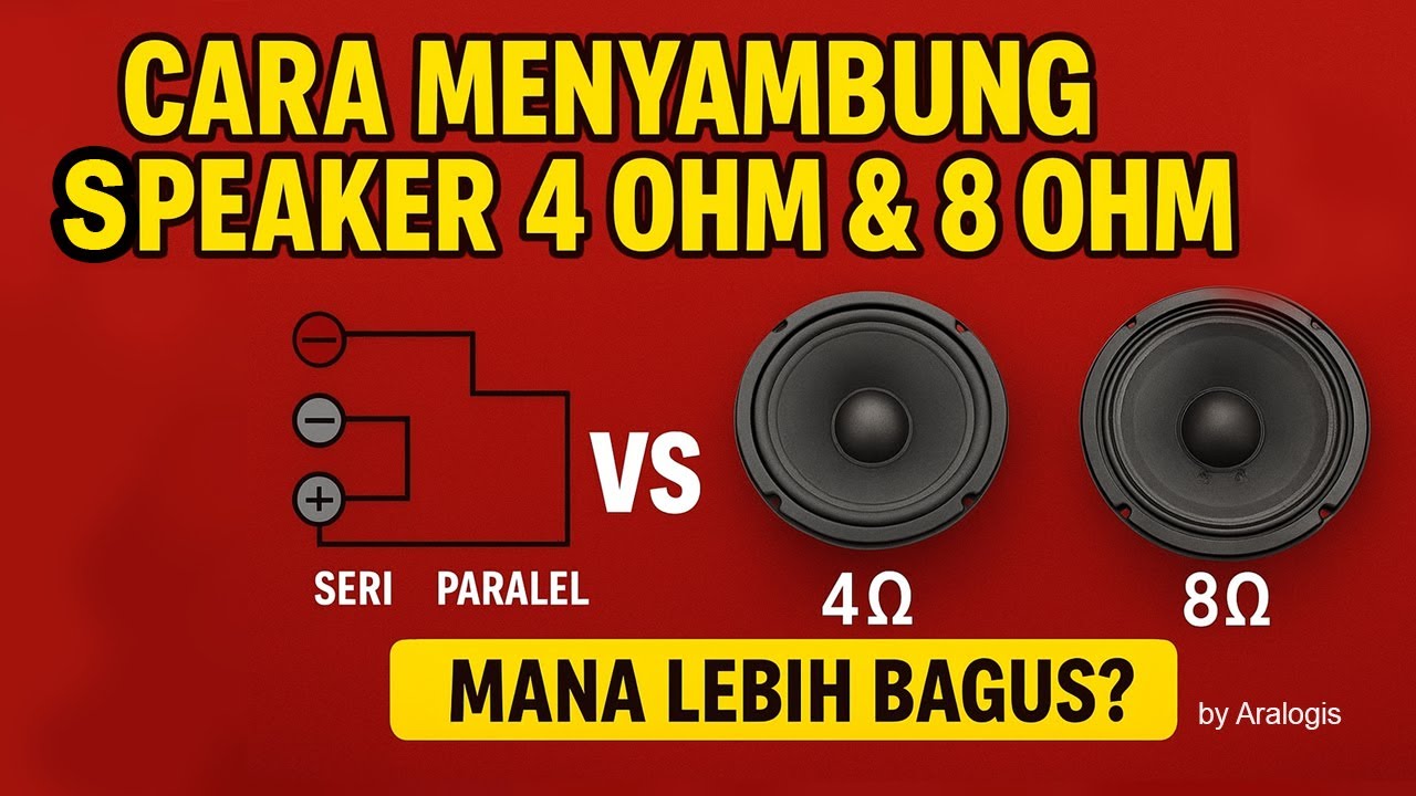 Cara Menyambung Speaker 4 Ohm & 8 Ohm yang Aman, Seri vs Paralel   Mana Lebih Bagus? ini Tutorialnya