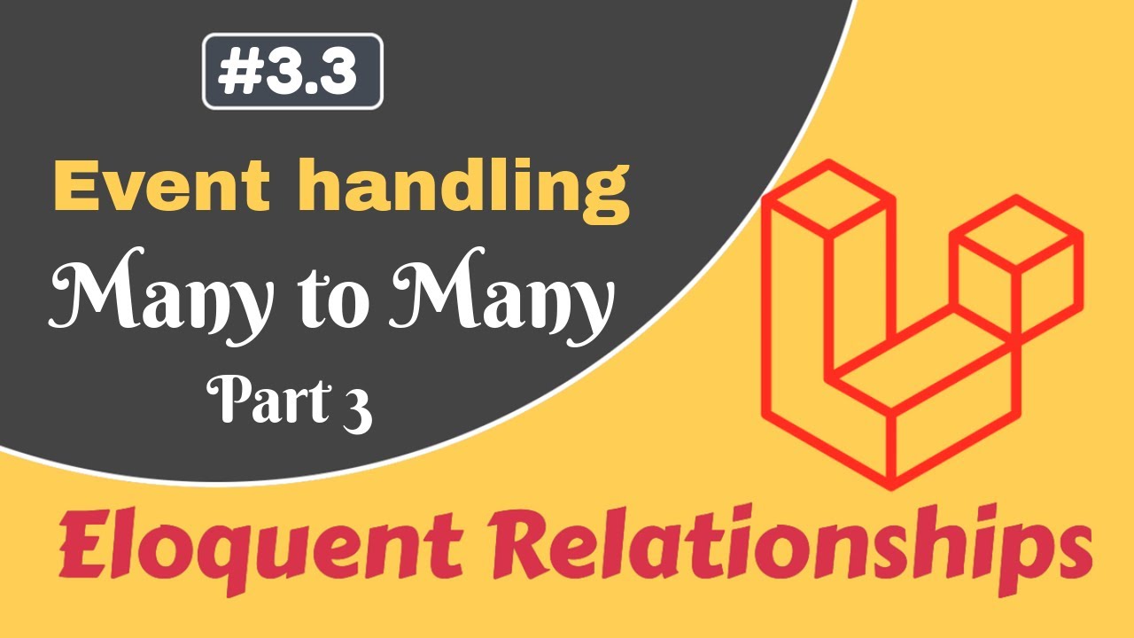 #3.3: Handle events on attach, detach or sync in Many To Many Laravel Eloquent Relationships