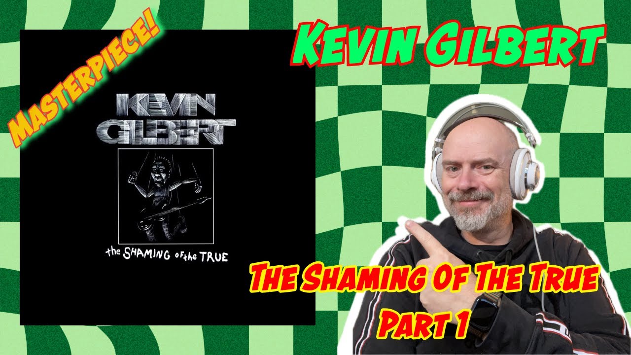 A Masterpiece! The Shaming Of The True by Kevin Gilbert   Part 1