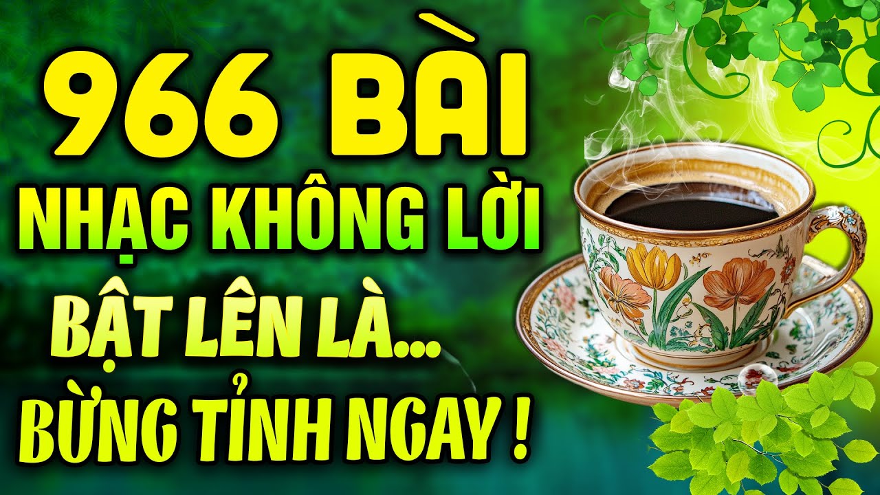 966 Bài Nhạc Không Lời BẬT LÊN LÀ BỪNG TỈNH NGAY | Hòa Tấu Rumba Guitar Giúp Tươi Tỉnh Ngày Mới