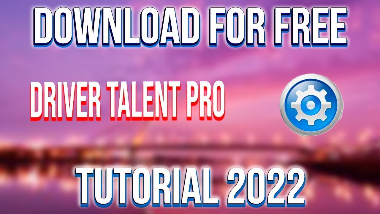 Downloading crack Driver Talent PRO 2022 for Win For Lifetime