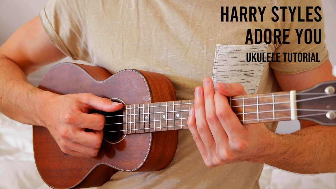 Harry Styles &ndash; Adore You EASY Ukulele Tutorial With Chords / Lyrics