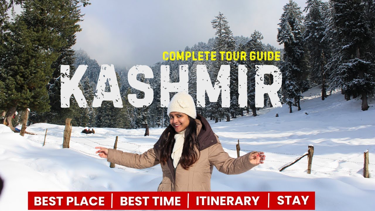 Kashmir Tour Complete Information | Best Places and Best time to Visit in Kashmir | Itinerary