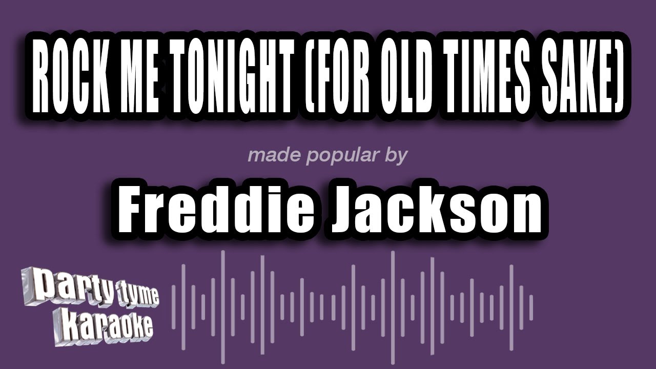 Freddie Jackson - Rock Me Tonight (For Old Times Sake) (Karaoke Version)