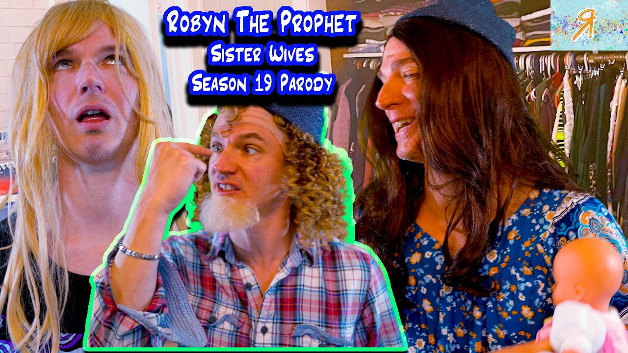 Robyn The Prophet  - Sister Wives Season 19 Parody