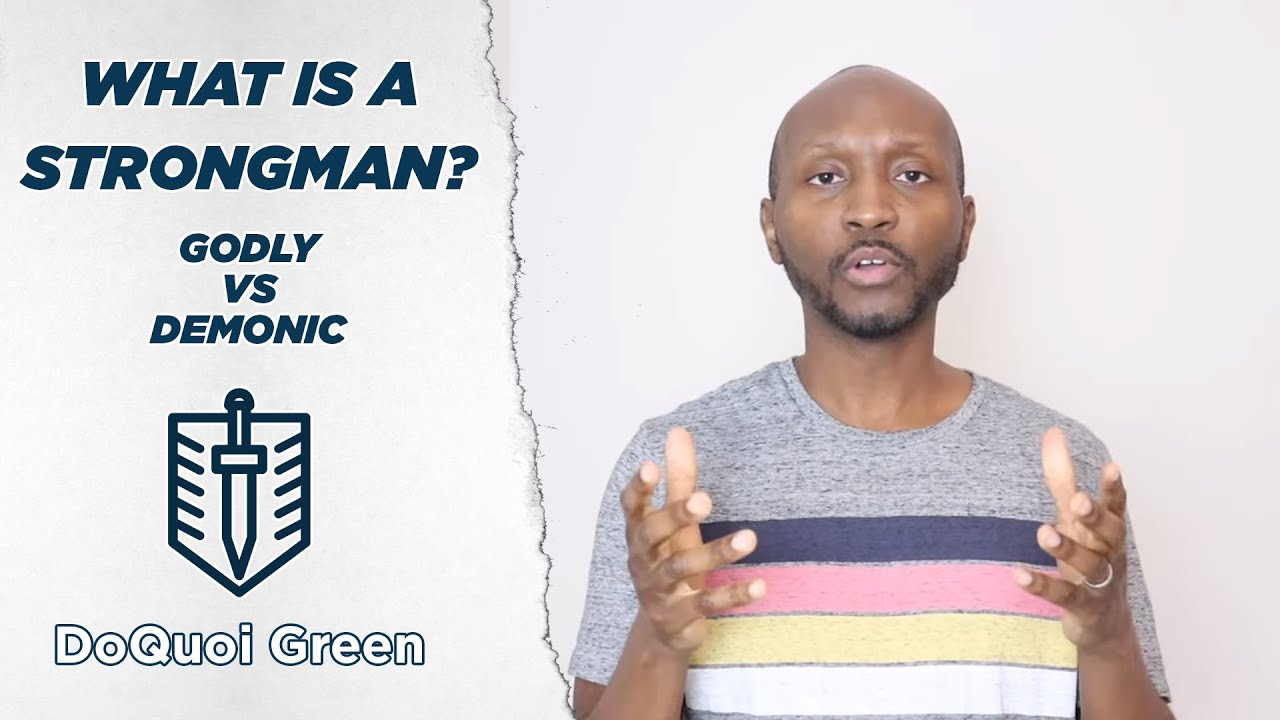 What is a Strongman? The Difference between a Demonic or Godly Strongman!