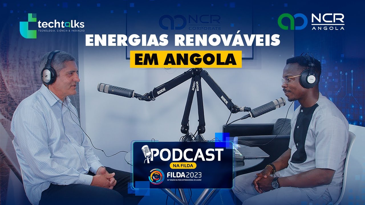 Energias Renováveis em Angola -  NCR podcast na FILDA #4