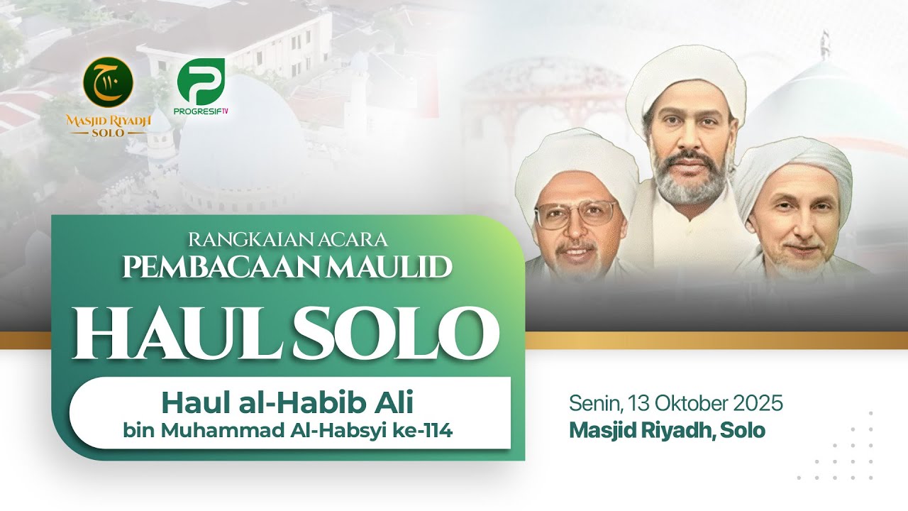 🔴 LIVE: Maulid Haul Solo 2025 - Habib Ali bin Muhammad Al Habsyi ke 114 | Progresif TV