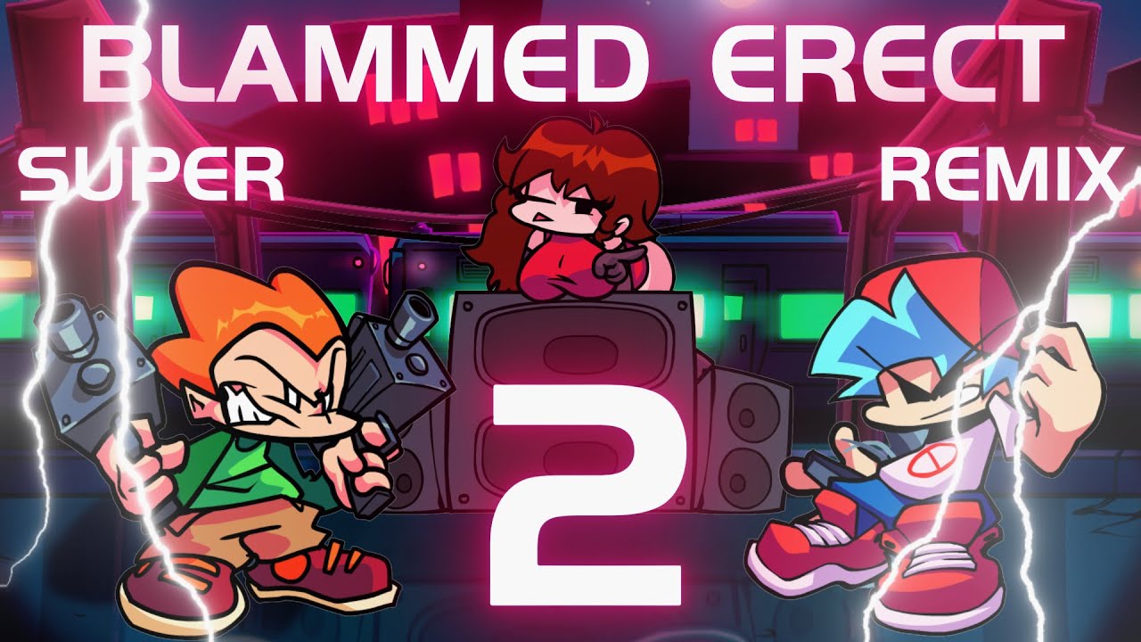 FNF' Blammed ERECT Remix - SUPER VERSION 2