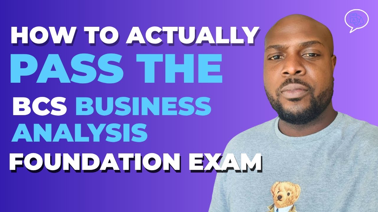 How I Actually Passed the BCS Business Analysis Foundation Exam