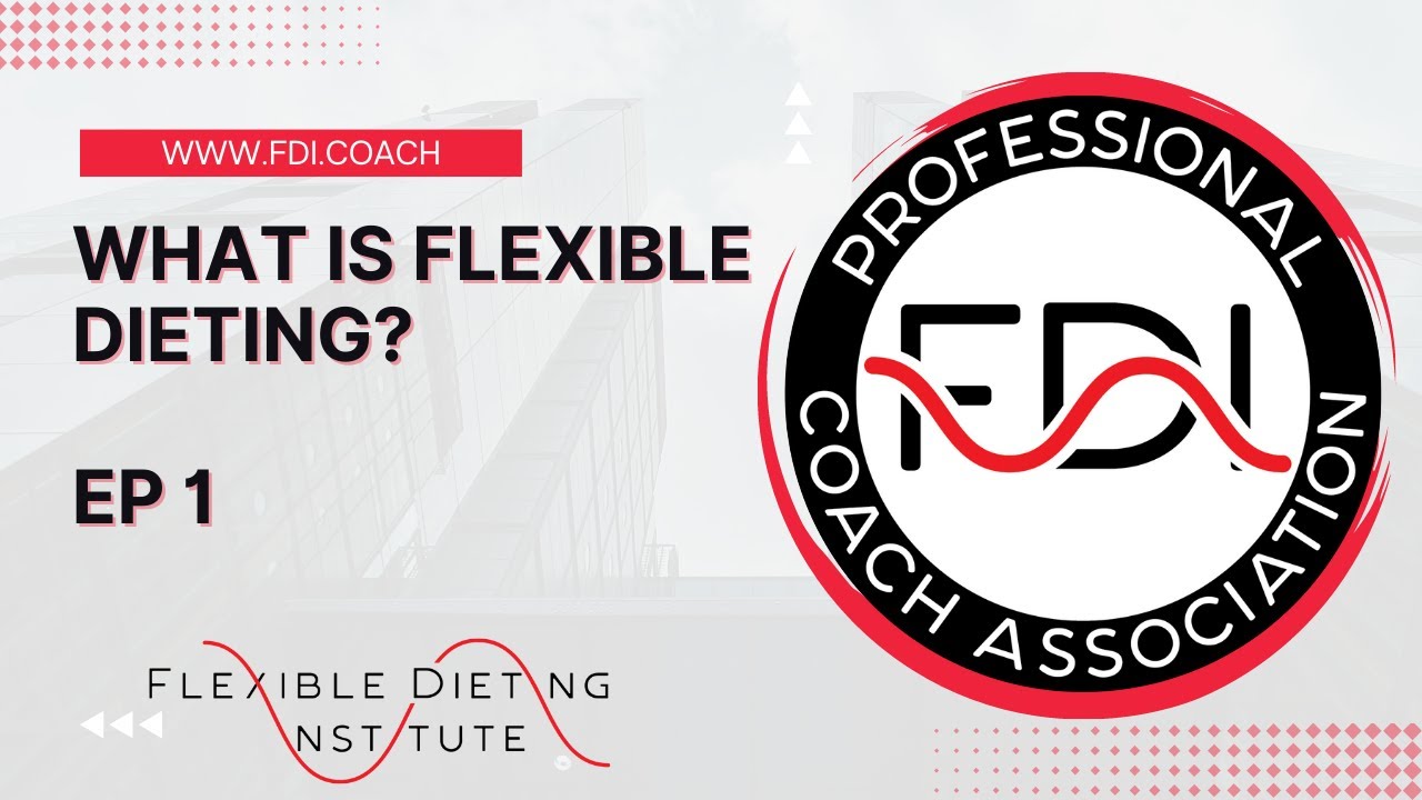 WHAT IS FLEXIBLE DIETING?  THE FLEXIBLE DIETING PODCAST - EP 1