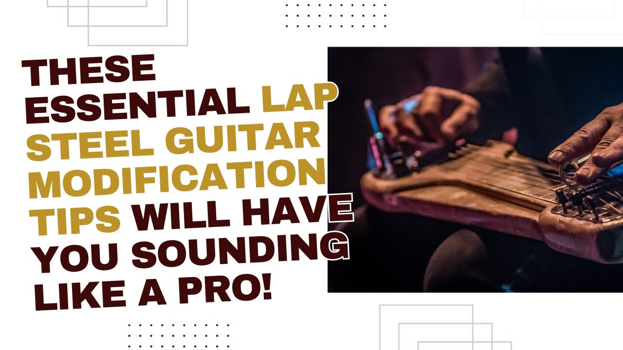 Modification Tips for Your Lap Steel Guitar Bar to Help Make You Sound Like a Pro