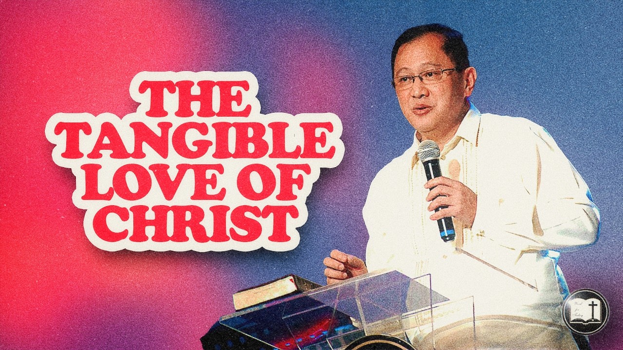 The Tangible Love of Christ | Ps. Mark Dantes | NCF Church