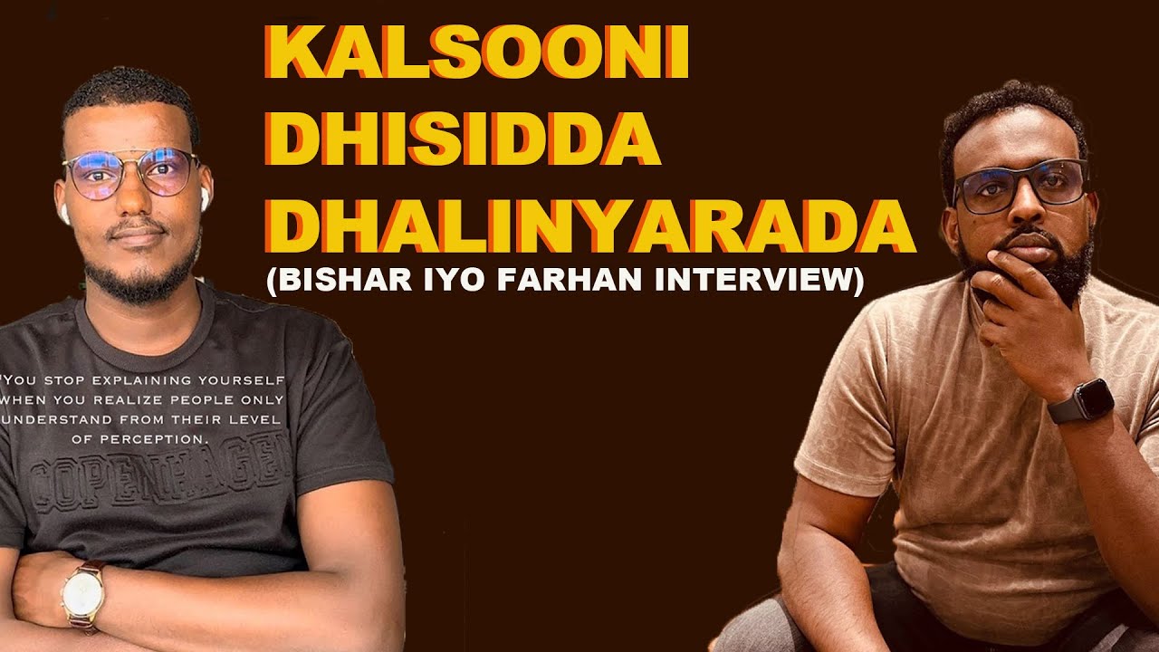WAREYSI: KALSOONI DHISIDDA DHALINYARADDA , BISHIR DHEERE,