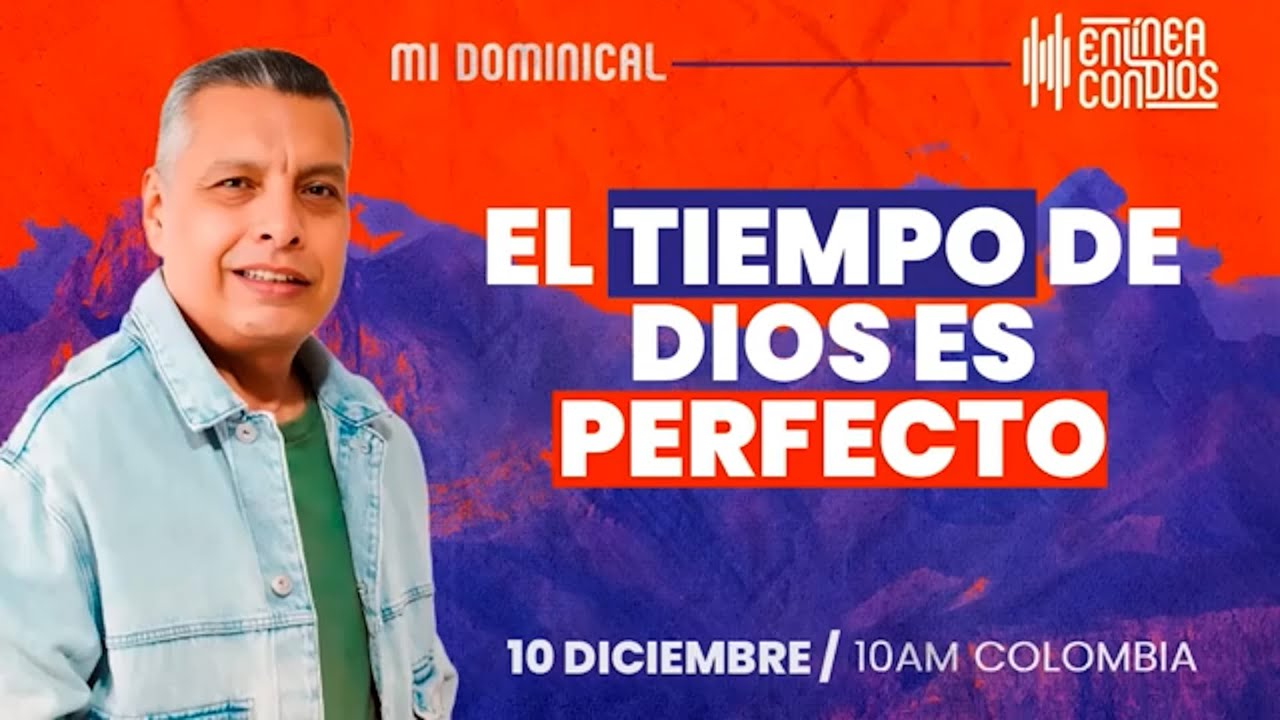 EL TIEMPO DE DIOS ES PERFECTO  /Encuentro dominical 📺 /10/Diciembre/2023 En Línea Con Dios