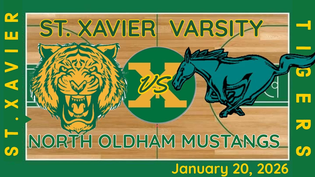 St  Xavier Tigers vs North Oldham Mustangs ~ January 20, 2026