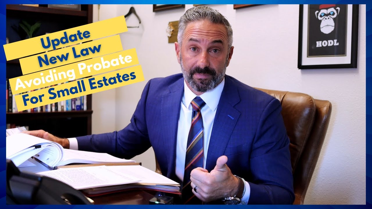 UPDATE: New Law Avoiding Probate For Small Estates With A Primary Residence Valued Under $750K